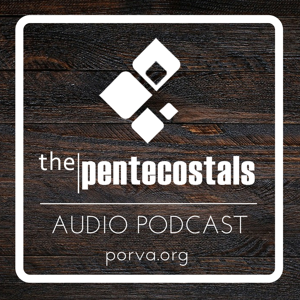 The Pentecostals | Audio Podcast