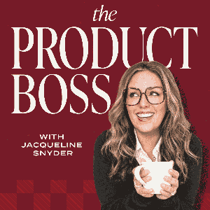 The Product Boss with Jacqueline Snyder by Jacqueline Snyder