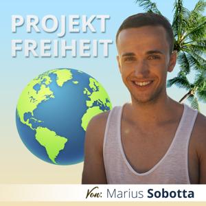 Projekt Freiheit mit Marius Sobotta - Breche aus deinem Job aus und starte in ein neues Leben als Digitaler Nomade