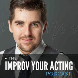 The Improv Your Acting Podcast