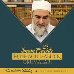 İmam Gazali "Minhâcü'l-Âbidîn" Okumaları (Video) | Nureddin Yıldız