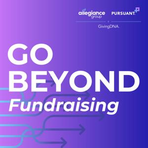 Go Beyond Fundraising: The Podcast for Nonprofits by Nonprofit Fundraising & Marketing Podcast by Pursuant