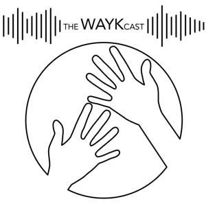 The WAYKcast