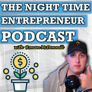 The Night Time Entrepreneur Podcast | Online Business | Passive Income | Amazon FBA | Affiliate Marketing | Content Monetization