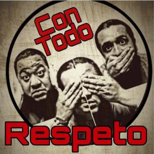 Con Todo Respeto
