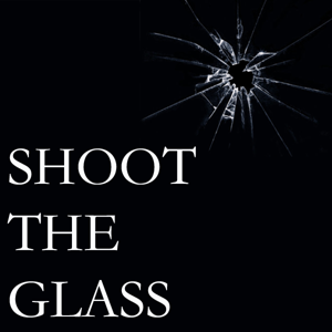 Shoot The Glass