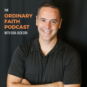 Ordinary Faith with Dan Jackson