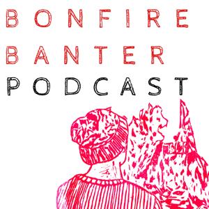 Bonfire Banter