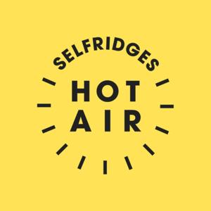 Selfridges Hot Air by Auddy