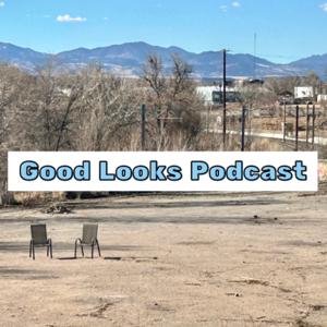 The Good Looks Podcast