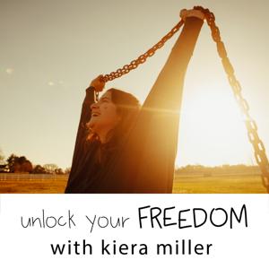 Unlock Your Freedom with Kiera Miller