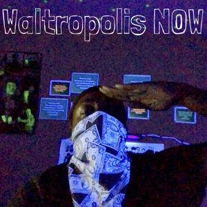 Waltropolis Now