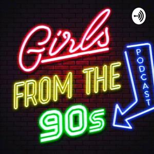 Girls from the 90s podcast