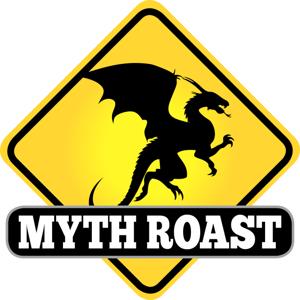 Myth Roast