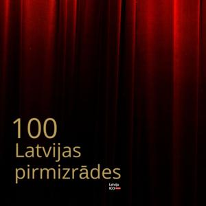 100 Latvijas pirmizrādes