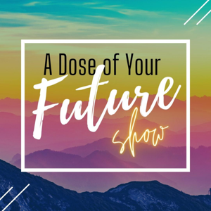 A Dose of Your Future