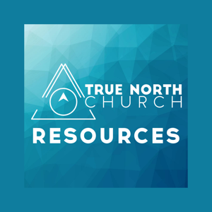 True North Church: Resources