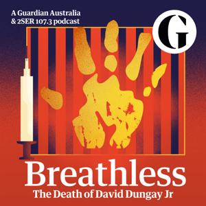 Breathless: the death of David Dungay Jr by The Guardian