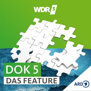 WDR 5 Dok 5 - das Feature by WDR 5