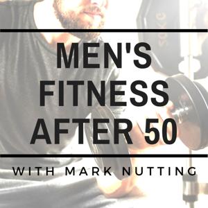 Men's Fitness After 50 by Mark Nutting