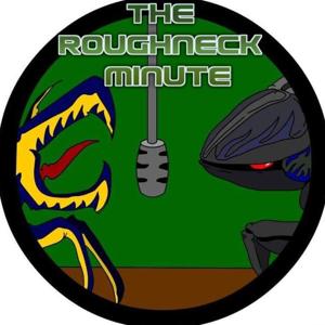 The Roughneck Minute Podcast