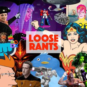 Loose Rants