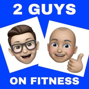 2 Guys on Fitness