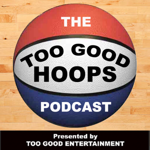 The Too Good Hoops Podcast