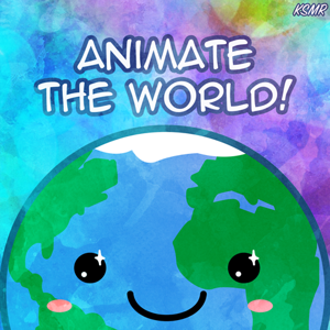 Animate the World!