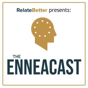 RelateBetter presents: The EnneaCast by RelateBetter