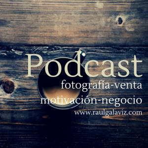 Raúl Galavíz Podcast