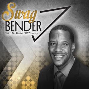 Swag Bender with Dr. Dariel "DT" Henry