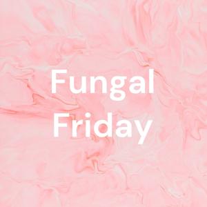 Fungal Friday