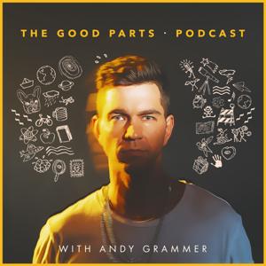 The Good Parts with Andy Grammer by Andy Grammer | Multi-Platinum Selling Pop Artist