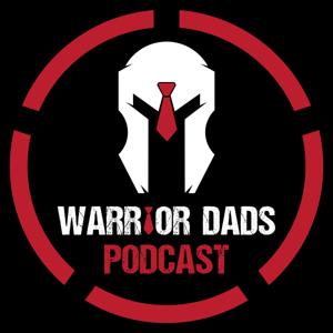 Warrior Dads Podcast