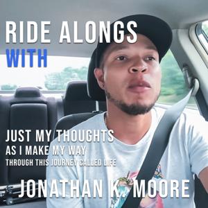 Jonathan K. Moore: Ride Alongs