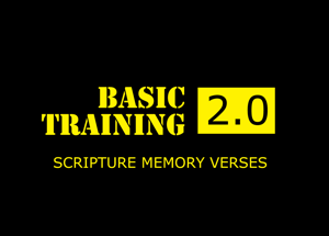 Basic Training 2.0 – Memory Verses