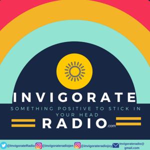 Invigorate Radio The Positive Stuff Podcast