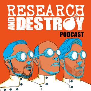 Research and Destroy Podcast
