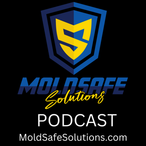 Mold Safe Solutions Podcast