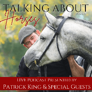 Patrick King Horsemanship » Broadcasts by Patrick King and special guests