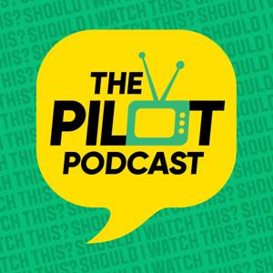 The Pilot Podcast - TV Reviews and Interviews! by The Pilot Podcast