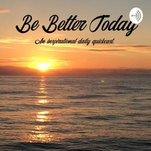 Be Better Today by Pete/Paragon Media