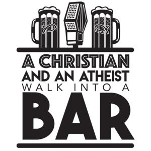 A Christian and an Atheist Walk Into a Bar