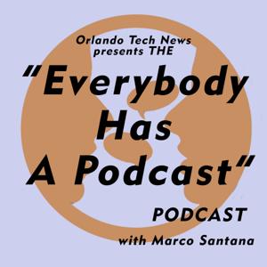 The "Everybody Has A Podcast" podcast by OTN