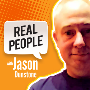 Real People, With Jason Dunstone - Consumer Insights, Market Research, Customers, Design Thinking and More