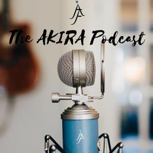 The AKIRA Podcast