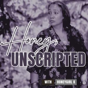 Honey, Unscripted