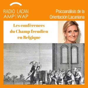 RadioLacan.com | Ciclo de conferencias del Campo freudiano en Bruselas: comentario del capítulo 5 "Post-scriptum" del texto de Jacques Lacan "De una cuestión preliminar a todo tratamiento posible de la psicosis".
