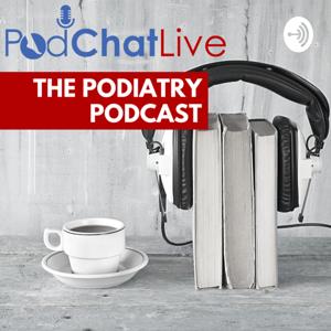 PodChatLive - The Podiatry Podcast by Ian Griffiths and Craig Payne